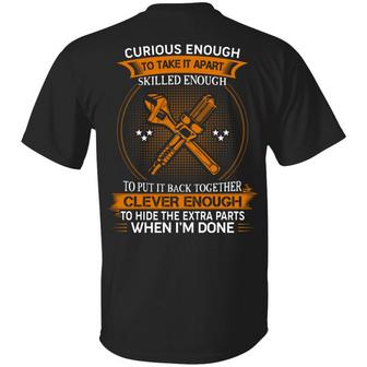 Curious Enough To Take It Apart Skilled Enough To Put It Back Together Print On Back Graphic Design Printed Casual Daily Basic Unisex T-Shirt - Thegiftio UK