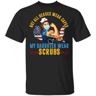 Not All Heroes Wear Capes My Daughter Wears Scrubs Graphic Design Printed Casual Daily Basic Unisex T-Shirt - Thegiftio UK