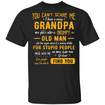 You Can’T Scare Me I Have Crazy Grandpa He’S Also A Grumpy Old Man Youth Graphic Design Printed Casual Daily Basic Unisex T-Shirt - Thegiftio UK