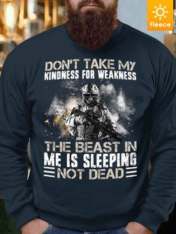 Men Veteran Don't Take My Kindness For Weakness The Beast In Me Is Sleeping Not Dead Casual Fleece Sweatshirt - Seseable