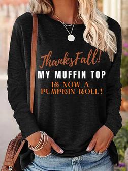 Thanks Fall My Muffin Top Is Now A Pumpkin Roll Women's Long Sleeve T-shirt - Seseable
