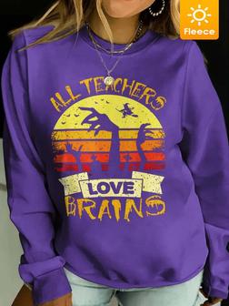 Women All Teachers Love Brains Halloween Fleece Crew Neck Casual Sweatshirts - Seseable