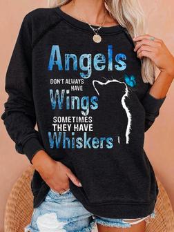Womens Angels Don't Always Have Wings Sometimes They Have Whiskers Casual Sweatshirts - Seseable