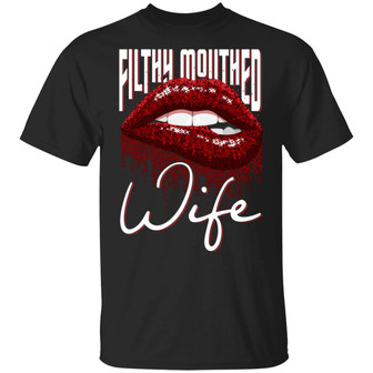 Filthy Mouthed Wife Graphic Design Printed Casual Daily Basic Unisex T-Shirt - Thegiftio UK