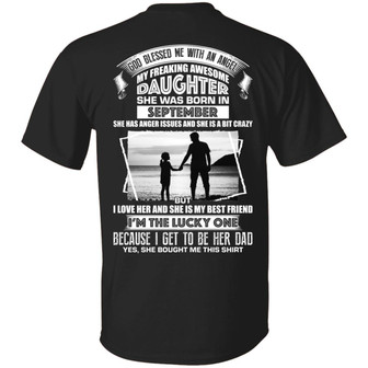 God Blessed Me An Angel My Freaking Awesome Daughter She Was Born In September Print On Back Graphic Design Printed Casual Daily Basic Unisex T-Shirt - Thegiftio UK