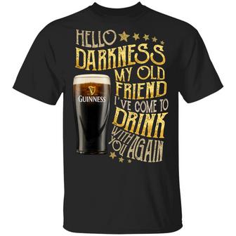 Hello Darkness My Old Friend I’Ve Come To Drink With You Again Happy St Patrick’S Day Drink Graphic Design Printed Casual Daily Basic Unisex T-Shirt - Thegiftio UK