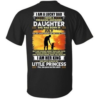 I Am A Lucky Dad I Have A Freaking Awesome Daughter She Was Born In July Print On Graphic Design Printed Casual Daily Basic Unisex T-Shirt - Thegiftio UK