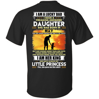 I Am A Lucky Dad I Have A Freaking Awesome Daughter She Was Born In May Print On Graphic Design Printed Casual Daily Basic Unisex T-Shirt - Thegiftio UK