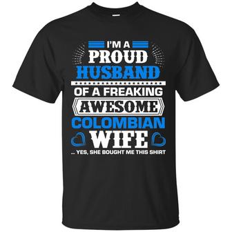 I Am A Proud Husband Of A Freaking Awesome Colombian Wife Graphic Design Printed Casual Daily Basic Unisex T-Shirt - Thegiftio UK