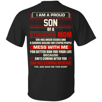 I Am A Proud Son Of A Stubborn Mom And Hell Comin With Her Print On Back Graphic Design Printed Casual Daily Basic Unisex T-Shirt - Thegiftio UK