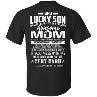 I Am Lucky Son I Was Raised By A Freaking Awesome Mom She’S A Bit Crazy Scares Me Graphic Design Printed Casual Daily Basic Unisex T-Shirt - Thegiftio UK