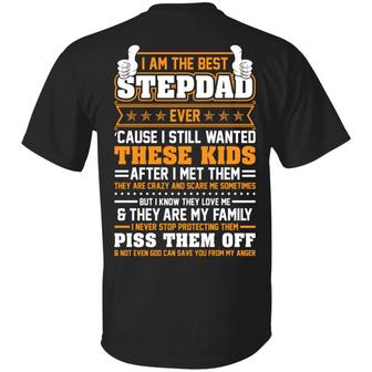 I Am The Best Stepdad Ever Cause I Still Wanted These Kids After I Met Them They Are Graphic Design Printed Casual Daily Basic Unisex T-Shirt - Thegiftio UK