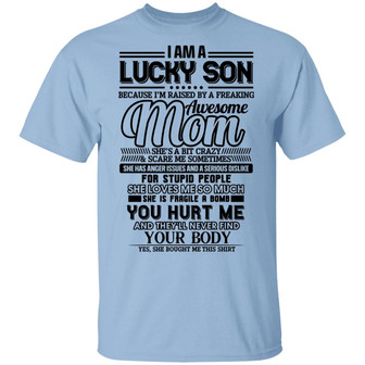 I’M A Lucky Son Raised By An Awesome Mom She Is Fragile Like A Bomb T Graphic Design Printed Casual Daily Basic Unisex T-Shirt - Thegiftio UK