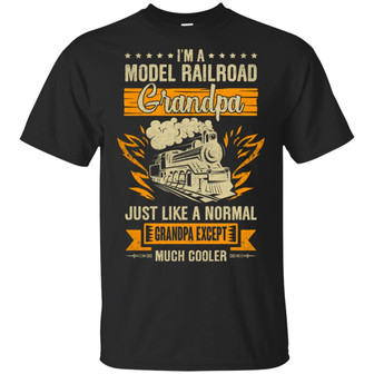 I’M A Model Railroad Grandpa Just Like A Normal Grandpa Except Much Cooler Graphic Design Printed Casual Daily Basic Unisex T-Shirt - Thegiftio UK