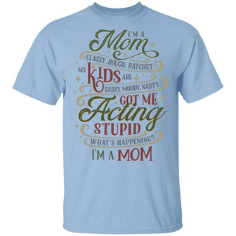 I’M A Mom Classy Bougie Ratchet My Kids Are Sassy Moody Funny Mom Graphic Design Printed Casual Daily Basic Unisex T-Shirt - Thegiftio UK