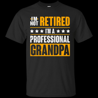 Im Not Retired Im A Professional Grandpa T Graphic Design Printed Casual Daily Basic Unisex T-Shirt - Thegiftio UK