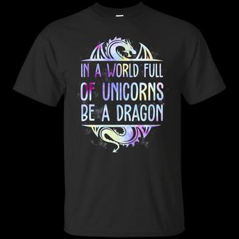 In A World Full Of Unicorns Be A Dragon Graphic Design Printed Casual Daily Basic Unisex T-Shirt - Thegiftio UK