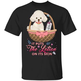 It Puts The Lotion On Its Skin Graphic Design Printed Casual Daily Basic Unisex T-Shirt - Thegiftio UK