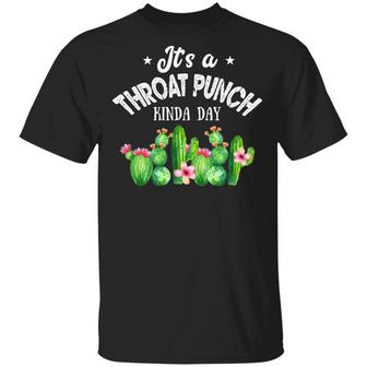 It’S A Throat Punch Kinda Day Funny Graphic Design Printed Casual Daily Basic Unisex T-Shirt - Thegiftio UK