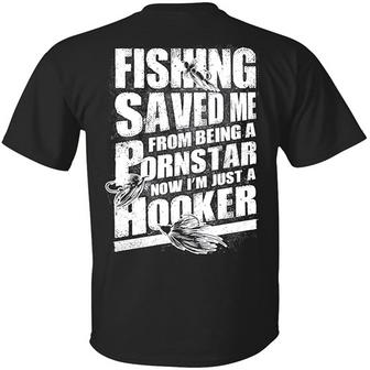 Keyvic Fishing Saved Me From Being A Pornstar Now I’M Just A Hooker Graphic Design Printed Casual Daily Basic Unisex T-Shirt - Thegiftio UK