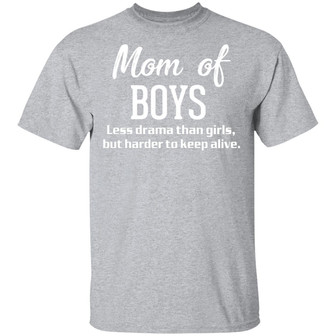 Keyvic Mom Of Boys Less Drama Than Girls But Harder To Keep Alive Graphic Design Printed Casual Daily Basic Unisex T-Shirt - Thegiftio UK