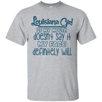 Louisiana Girl If My Mouth Doesn’T Say It My Face Definitely Will Graphic Design Printed Casual Daily Basic Unisex T-Shirt - Thegiftio UK