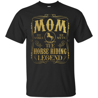 Mom The Woman The Myth The Horse Riding Legend Graphic Design Printed Casual Daily Basic Unisex T-Shirt - Thegiftio UK
