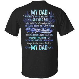 My Dad A Father’S Touch A Daddy’S Kiss A Grieving Son The Dad I Will Always Miss Print Graphic Design Printed Casual Daily Basic Unisex T-Shirt - Thegiftio UK