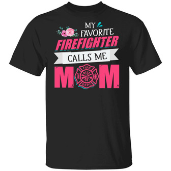 My Favorite Firefighter Calls Me Mom Floral Graphic Design Printed Casual Daily Basic Unisex T-Shirt - Thegiftio UK