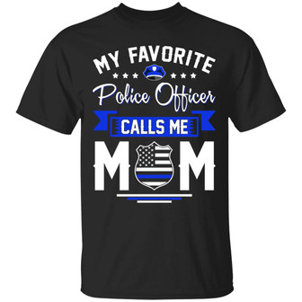 My Favorite Police Officer Calls Me Mom T Graphic Design Printed Casual Daily Basic Unisex T-Shirt - Thegiftio UK