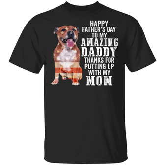 Pitbull Happy Father’S Day To My Amazing Daddy Thanks For Putting Up With My Mom Graphic Design Printed Casual Daily Basic Unisex T-Shirt - Thegiftio UK
