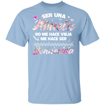 Ser Una Abuela No Me Hace Vieja Me Hace Ser Bendecida Grandma Mexican Graphic Design Printed Casual Daily Basic Unisex T-Shirt - Thegiftio UK