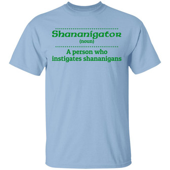 Shenanigator Definition Meaning A Person Who Instigates Shenanigans Graphic Design Printed Casual Daily Basic Unisex T-Shirt - Thegiftio UK