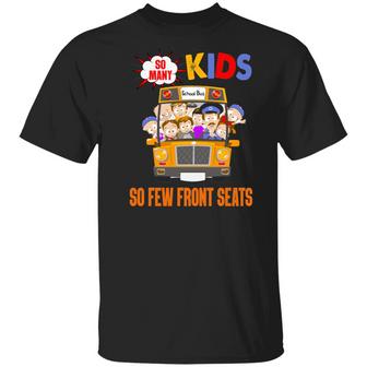 So Many Kids So Few Front Seats Funny Bus Driver Graphic Design Printed Casual Daily Basic Unisex T-Shirt - Thegiftio UK