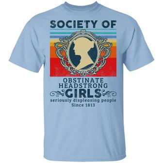 Society Of Obstinate Headstrong Girls Displeasing People Since 1813 Vintage Retro Graphic Design Printed Casual Daily Basic Unisex T-Shirt - Thegiftio UK
