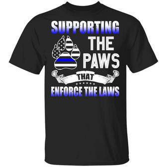 Supporting The Paws That Enforce The Laws Graphic Design Printed Casual Daily Basic Unisex T-Shirt - Thegiftio UK