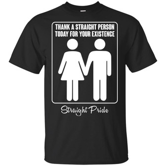 Thank A Straight Person Today For Your Existen Graphic Design Printed Casual Daily Basic Unisex T-Shirt - Thegiftio UK