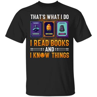 That’S What I Do I Read Books About Dungeon Masters And I Know Things Graphic Design Printed Casual Daily Basic Unisex T-Shirt - Thegiftio UK