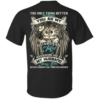 The Only Thing Better Than Having You As My Guardian Angel Was Having You As My Husband Print Graphic Design Printed Casual Daily Basic Unisex T-Shirt - Thegiftio UK