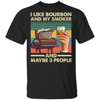 Vintage I Like Bourbon My Smoker And Maybe 3 People Grilling Bbq Lover Graphic Design Printed Casual Daily Basic Unisex T-Shirt - Thegiftio UK