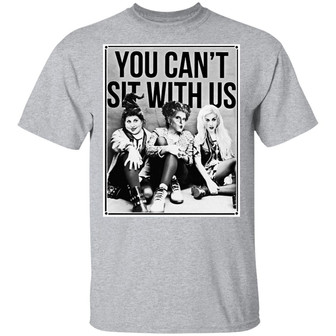 You Can’T Sit With Us Hocus Halloween Graphic Design Printed Casual Daily Basic Unisex T-Shirt - Thegiftio UK