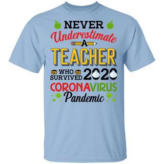 Never Underestimate A Teacher Who Survived 2020 Cor Graphic Design Printed Casual Daily Basic Unisex T-Shirt - Thegiftio UK