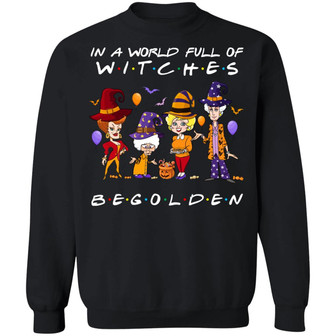 The Golden Girl In A World Full Of Witches Be Golden Halloween Hoodie Graphic Design Printed Casual Daily Basic Sweatshirt - Thegiftio UK