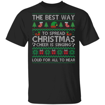 Elf The Best Way To Spread Christmas Cheer Is Singing Loud For All To Hear Ugly Graphic Design Printed Casual Daily Basic Unisex T-Shirt - Thegiftio UK