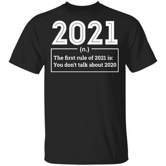 First Rule In 2021 Never Talk About 2020 Sucks Happy New Year Graphic Design Printed Casual Daily Basic Unisex T-Shirt - Thegiftio UK
