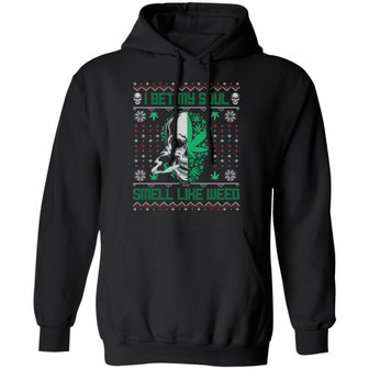 I Bet My Soul Smell Like Weed Skull Loves Ugly Christmas Hoodie Graphic Design Printed Casual Daily Basic Hoodie - Thegiftio UK