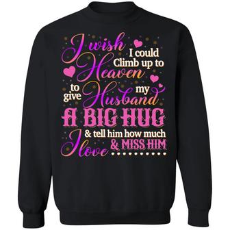 I Wish I Could Climb Up To Heaven To Give My Husband A Big Hug Hoodie Graphic Design Printed Casual Daily Basic Sweatshirt - Thegiftio UK