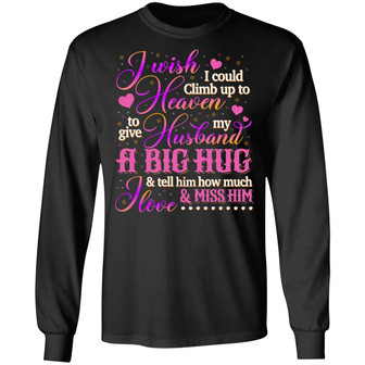 I Wish I Could Climb Up To Heaven To Give My Husband A Big Hug Hoodie Graphic Design Printed Casual Daily Basic Unisex Long Sleeve - Thegiftio UK