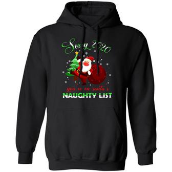 Sorry 2020 You’Re On Santa’S Naughty List Funny Santa Mask Quarantine Ugly Christmas Sweater Long Sleeve Graphic Design Printed Casual Daily Basic Hoodie - Thegiftio UK