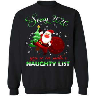 Sorry 2020 You’Re On Santa’S Naughty List Funny Santa Mask Quarantine Ugly Christmas Sweater Long Sleeve Graphic Design Printed Casual Daily Basic Sweatshirt - Thegiftio UK